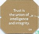 Trust is the union of intelligence and integrity. - Image 1