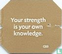 Your strenght is your own knowledge. - Afbeelding 1