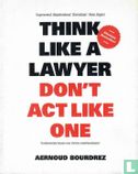 Think like a lawyer, don't act like one - Bild 1
