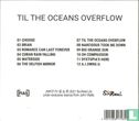 Til the Oceans Overflow - Afbeelding 2
