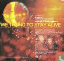 We trying to stay alive - Afbeelding 2