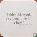I think this would be a good time for a beer - Image 1