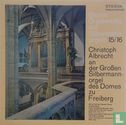 Bachs Orgelwerke Auf Silbermannorgeln 15/16: Christoph Albrecht An Der Großen Slibermannorgel Des Domes Zu Freiberg - Afbeelding 1