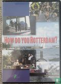 How do you Rotterdam? - Afbeelding 1