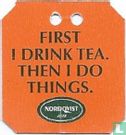 First i drink tea. Then i do things. - Image 1