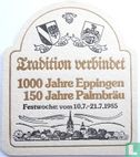 1000 Jahre Eppingen 150 Jahre Palmbräu - Bild 1