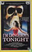 I'm Dangerous Tonight - Image 1