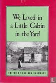 We lived in a cabin in the yard - Image 1