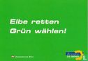 Bündnis 90/Die Grünen "Elbe retten Grün wählen!" - Afbeelding 1
