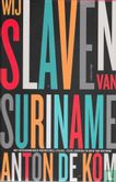 Wij slaven van Suriname - Afbeelding 1