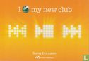 4252b - Sony Ericsson "I ... my new club" - Bild 1