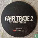 FAIR TRADE 2 DE WEG TERUG