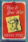 Here Is Your War