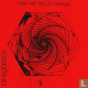 The Only Way Is Through