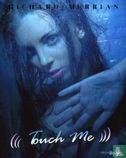 Touch Me