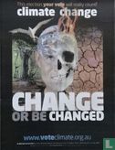 CHANGE or be CHANGED