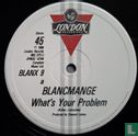 What's Your Problem?