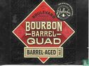 Bourbon barrel quad