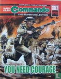You Need Courage