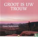 Groot is Uw trouw
