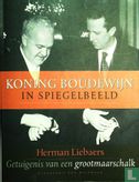 Koning Boudewijn in spiegelbeeld