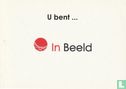 In Beeld "U bent ..."