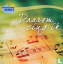 Daarom zing ik