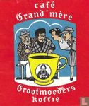 Grootmoeders koffie - café Grand mére