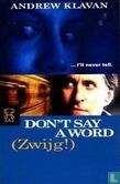 Don't say a word (Zwijg!) - Afbeelding 1