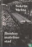 Bombay mateloze stad. - Afbeelding 1