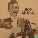 Rockin' Rollin' Bob Luman  vol.1 - Afbeelding 1