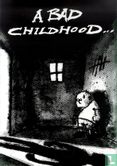 A Bad Childhood... - Afbeelding 1