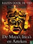 De Maya's, Inca's en Azteken - Afbeelding 1