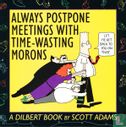 Always postpone meetings with time-wasting morons - Image 1