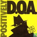 Positively D.O.A. - Afbeelding 1