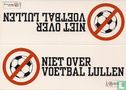 B003377 - Semtex Design "Niet Over Voetbal Lullen" - Image 1