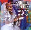Hardcore To The Bone - Hard By Nature Vs. The New Style - Image 1