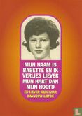 U000662 - Joost Overbeek "Mijn naam is Babette en ik verlies liever mijn hart dan mijn hoofd"   - Bild 1