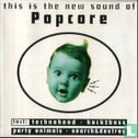 This Is The New Sound Of Popcore - Image 1