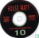 House Party 10 - The Hardcore Mix - Afbeelding 3
