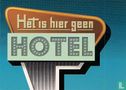 C000291 - Semtex Design "Het is hier geen Hotel"  - Image 1