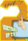 B002395 - Henk ´Ink´ Loorbach "Live Voetbal op T.V." - Image 1