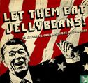 Let Them Eat Jellybeans! - Image 1