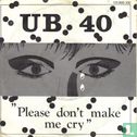 Please Don't Make Me Cry - Image 1