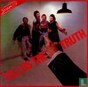 Tell us the truth