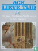 Ach lieve tijd: 750 jaar Zwolsen 3 Zwollenaren en hun rampen