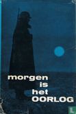 Morgen is het oorlog
