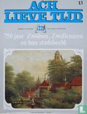 Ach lieve tijd: 750 jaar Zwolsen 13 Zwollenaren en hun stadsbeeld - Afbeelding 1
