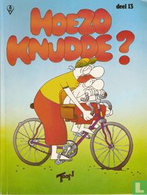 Hoezo Knudde?
