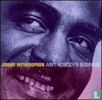 Ain't Nobody's Business